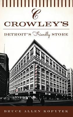 Produktbild: Crowley's: Detroit's Friendly Store