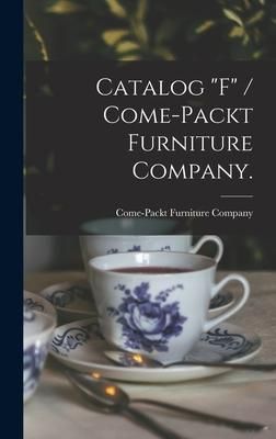Produktbild: Catalog "F" / Come-Packt Furniture Company.
