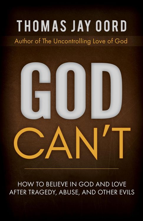 Produktbild: God Can't: How to Believe in God and Love after Tragedy, Abuse, and Other Evils