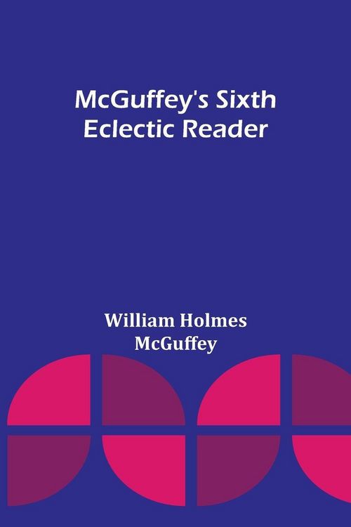 Produktbild: McGuffey's Sixth Eclectic Reader