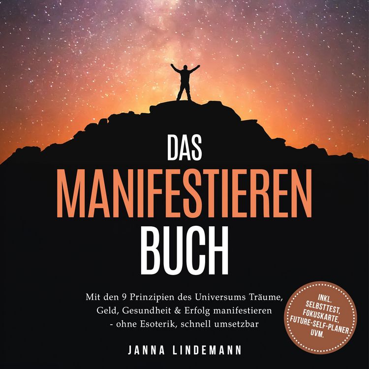 Produktbild: Das Manifestieren Buch: Mit den 9 Prinzipien des Universums Tr&auml;ume, Geld, Gesundheit & Erfolg manifestieren &ndash; ohne Esoterik, schnell umsetzbar &ndash; inkl. Selbsttest, Fokuskarte, Future-Self-Planer uvm.