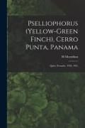Produktbild: Pselliophorus (yellow-green Finch), Cerro Punta, Panama; Quito, Ecuador, 1958, 1961