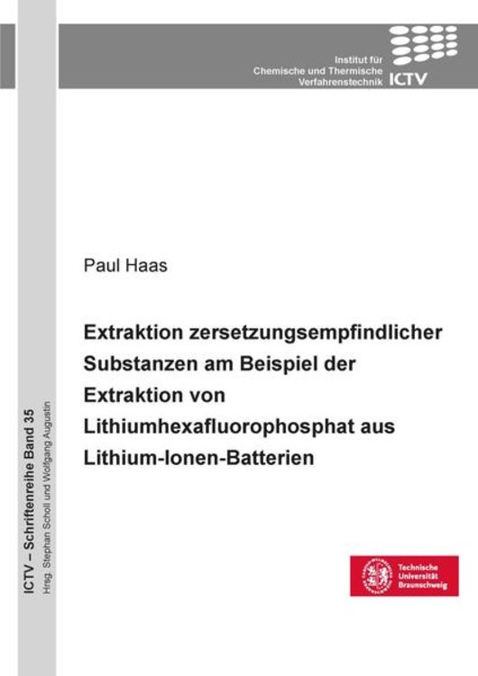 Produktbild: Extraktion zersetzungsempfindlicher Substanzen am Beispiel der Extraktion von Lithium-hexafluorophosphat aus Lithium-Ionen-Batterien