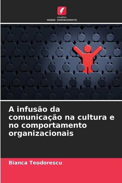 Produktbild: A infus&atilde;o da comunica&ccedil;&atilde;o na cultura e no comportamento organizacionais
