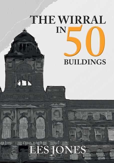 Produktbild: The Wirral in 50 Buildings