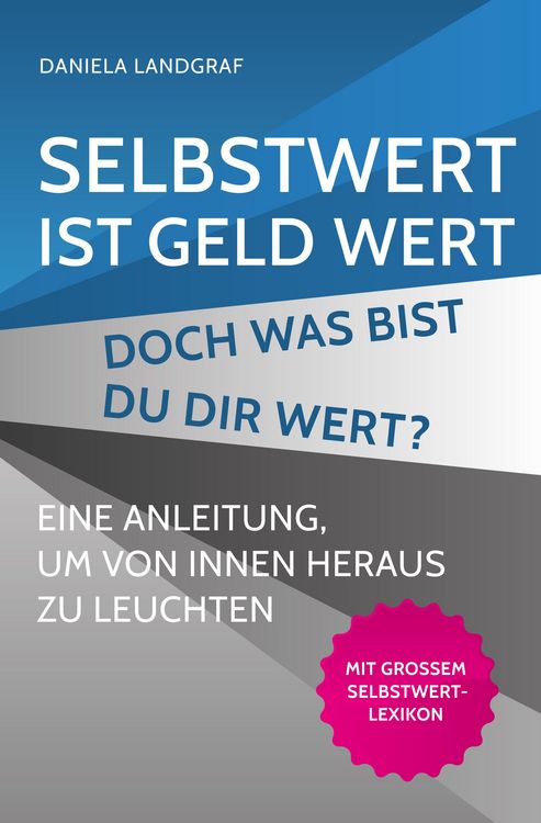 Produktbild: Selbstwert ist Geld wert! Doch was bist Du Dir wert?