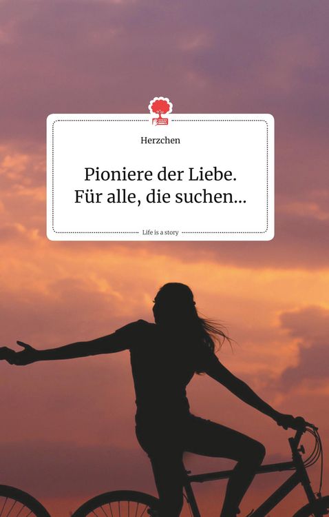 Produktbild: Pioniere der Liebe. F&uuml;r alle, die suchen... Life is a Story - story.one