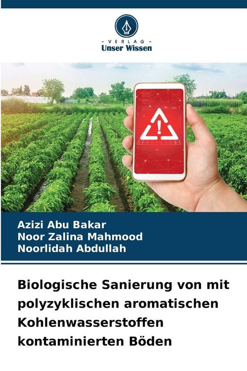 Produktbild: Biologische Sanierung von mit polyzyklischen aromatischen Kohlenwasserstoffen kontaminierten B&ouml;den