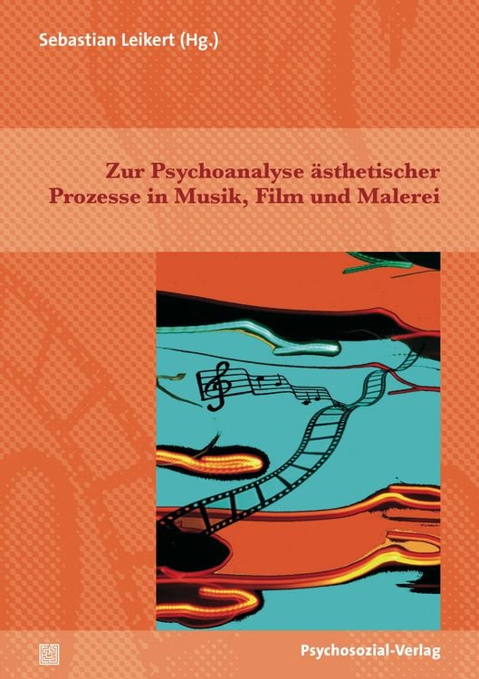 Bild vom Artikel Zur Psychoanalyse ästhetischer Prozesse in Musik, Film und Malerei vom Autor Sebastian Leikert