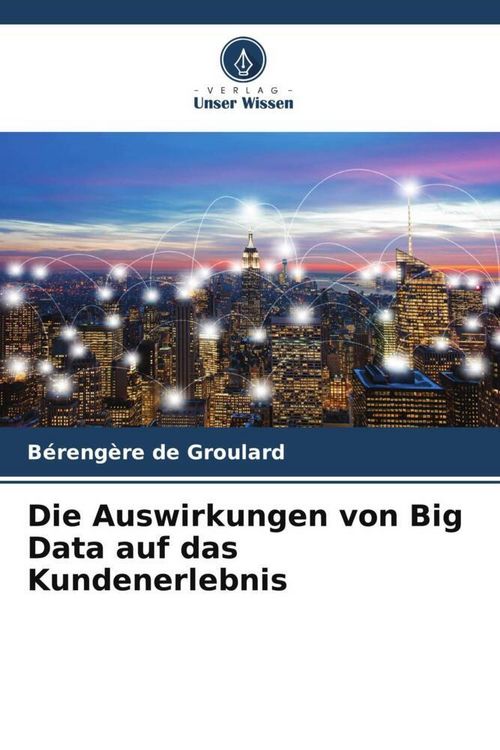 Produktbild: Die Auswirkungen von Big Data auf das Kundenerlebnis