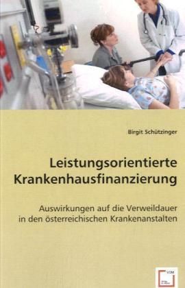 Produktbild: Sch&uuml;tzinger, B: Leistungsorientierte Krankenhausfinanzierung
