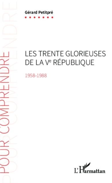 Produktbild: Les Trente Glorieuses de la Ve Republique (1958-1988)