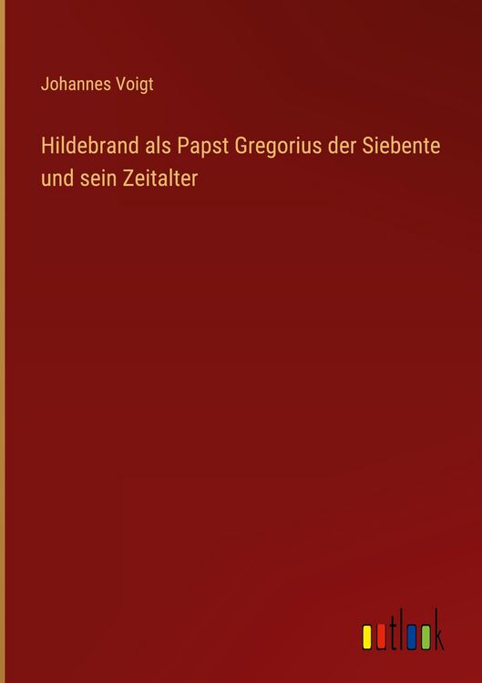 Produktbild: Hildebrand als Papst Gregorius der Siebente und sein Zeitalter