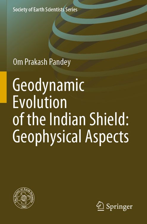 Produktbild: Geodynamic Evolution of the Indian Shield: Geophysical Aspects