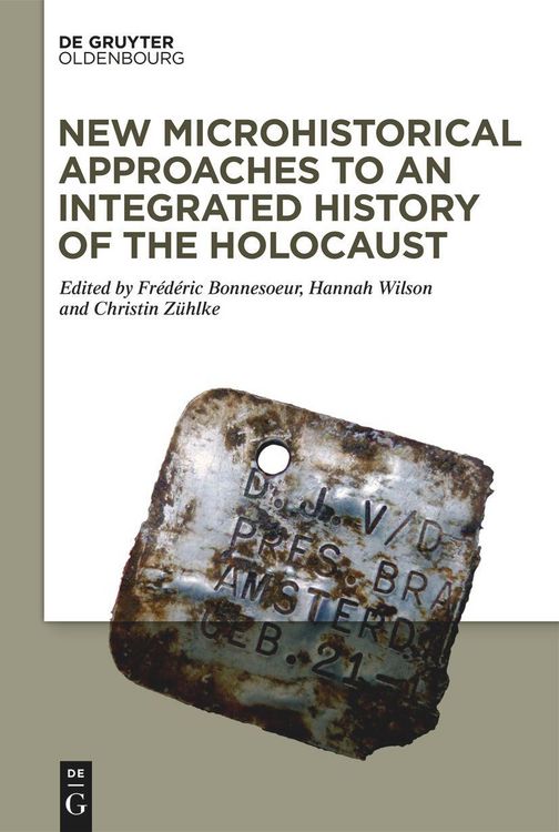 Produktbild: New Microhistorical Approaches to an Integrated History of the Holocaust