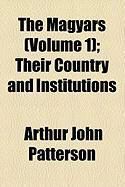 Produktbild: The Magyars (Volume 1); Their Country and Institutions