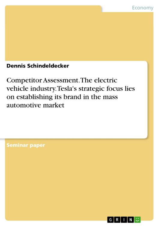 Produktbild: Competitor Assessment. The electric vehicle industry. Tesla's strategic focus lies on establishing its brand in the mass automotive market