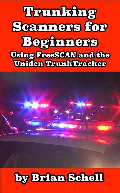 Produktbild: Trunking Scanners for Beginners Using FreeSCAN and the Uniden TrunkTracker