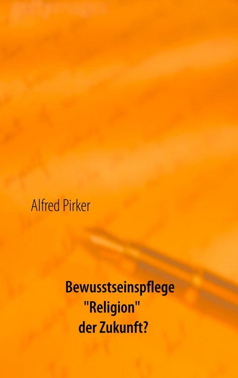 Produktbild: Bewusstseinspflege "Religion" der Zukunft?