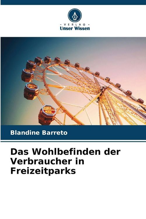 Produktbild: Das Wohlbefinden der Verbraucher in Freizeitparks