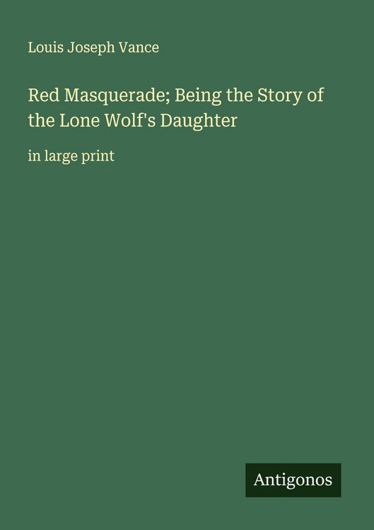 Produktbild: Red Masquerade; Being the Story of the Lone Wolf's Daughter