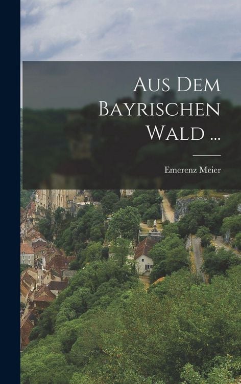 Produktbild: Aus Dem Bayrischen Wald ...