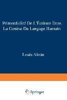 Produktbild: Primordialit&eacute; de l&rsquo;&eacute;criture dans la gen&egrave;se du langage humain