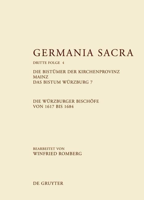 Produktbild: Die Bist&uuml;mer der Kirchenprovinz Mainz. Das Bistum W&uuml;rzburg 7. Die W&uuml;rzburger Bisch&ouml;fe von 1617 bis 1684