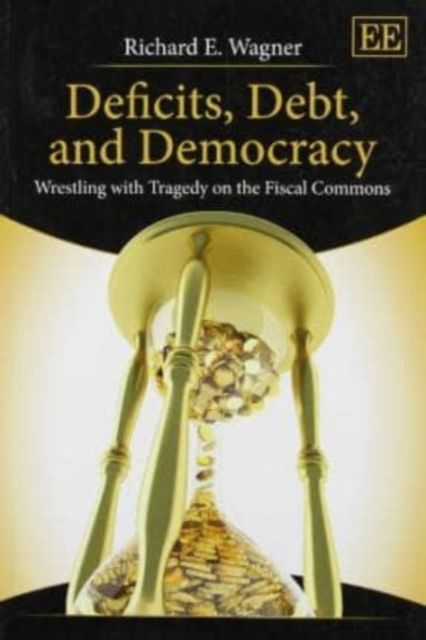 Produktbild: Wagner, R:  Deficits, Debt, and Democracy