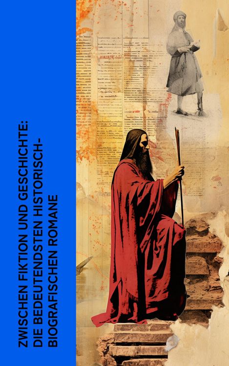 Produktbild: Zwischen Fiktion und Geschichte: Die bedeutendsten historisch-biografischen Romane