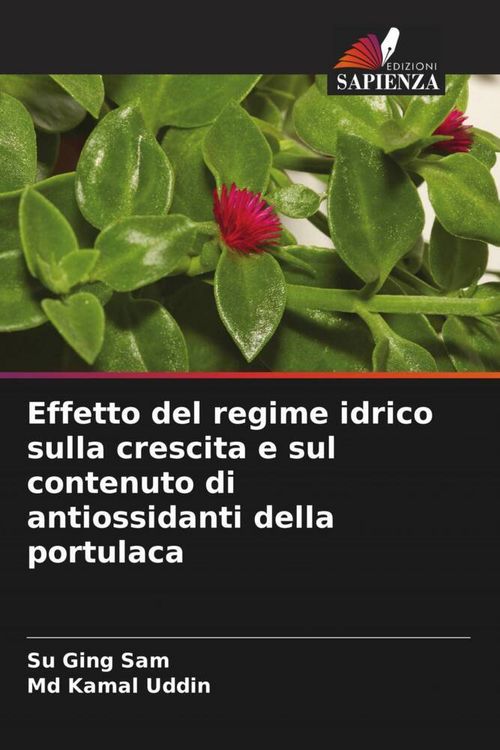 Produktbild: Effetto del regime idrico sulla crescita e sul contenuto di antiossidanti della portulaca