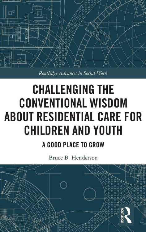 Produktbild: Challenging the Conventional Wisdom about Residential Care for Children and Youth