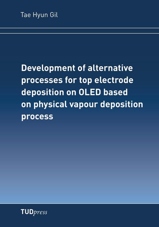 Produktbild: Development of alternative processes for top electrode deposition on OLED based on physical vapour depositionprocess