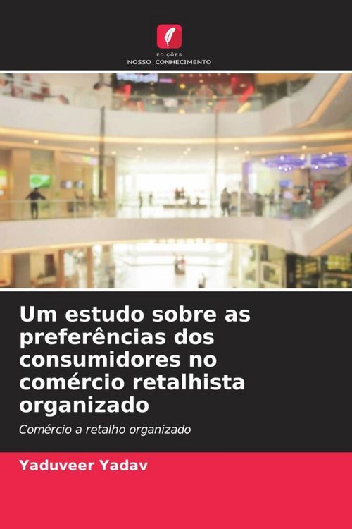 Produktbild: Um estudo sobre as prefer&ecirc;ncias dos consumidores no com&eacute;rcio retalhista organizado