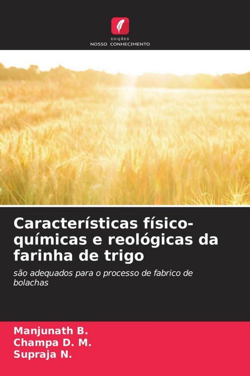 Produktbild: Caracter&iacute;sticas f&iacute;sico-qu&iacute;micas e reol&oacute;gicas da farinha de trigo