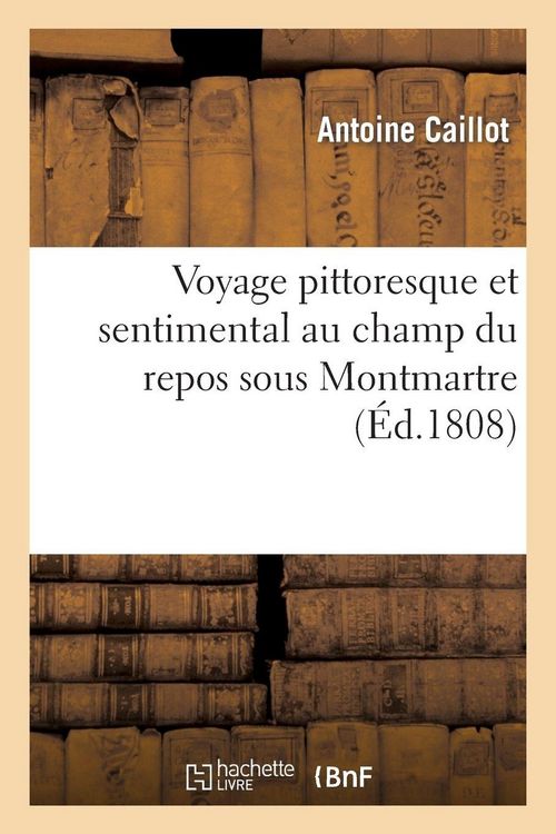 Produktbild: Voyage pittoresque et sentimental au champ du repos sous Montmartre