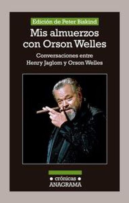 Produktbild: Mis almuerzos con Orson Welles : conversaciones entre Henry Jaglom y Orson Welles