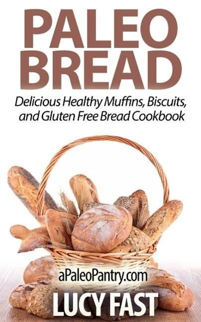 Produktbild: Paleo Bread: Delicious Healthy Muffins, Biscuits, and Gluten Free Bread Cookbook (Paleo Diet Solution Series)