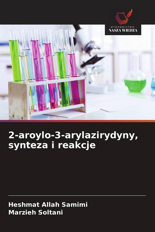 Produktbild: 2-aroylo-3-arylazirydyny, synteza i reakcje