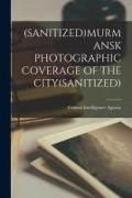 Produktbild: (Sanitized)Murmansk Photographic Coverage of the City(sanitized)