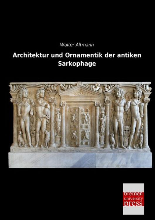 Produktbild: Architektur und Ornamentik der antiken Sarkophage