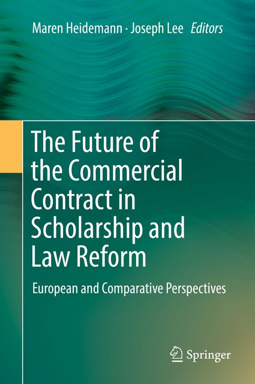 Produktbild: The Future of the Commercial Contract in Scholarship and Law Reform