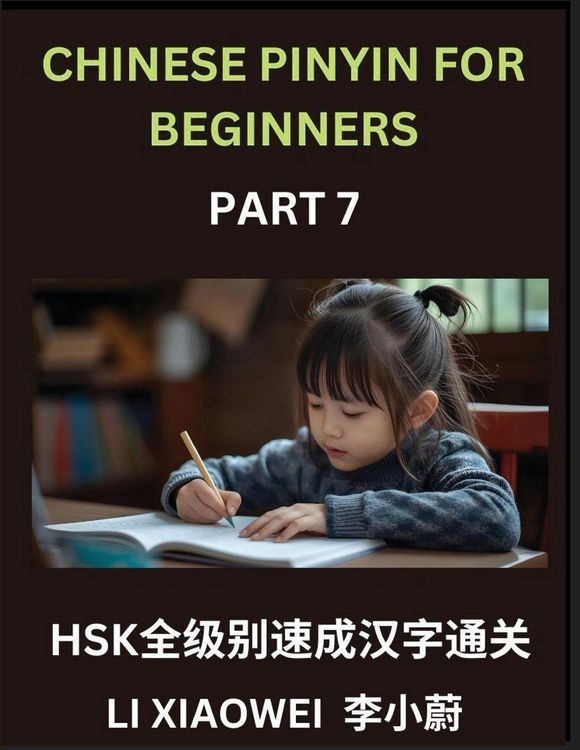 Produktbild: Chinese Pinyin for Beginners (Volume 7)- Master HSK Characters Quickly, Pinyin, English Meanings, and Easy Multiple-Choice Practice for All Levels