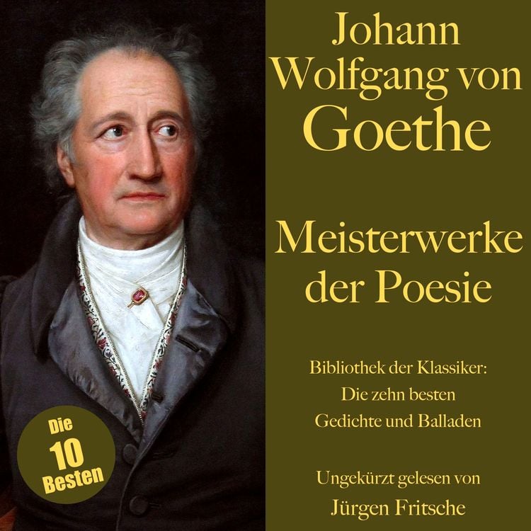 Produktbild: Johann Wolfgang von Goethe: Meisterwerke der Poesie. Die zehn besten Gedichte und Balladen