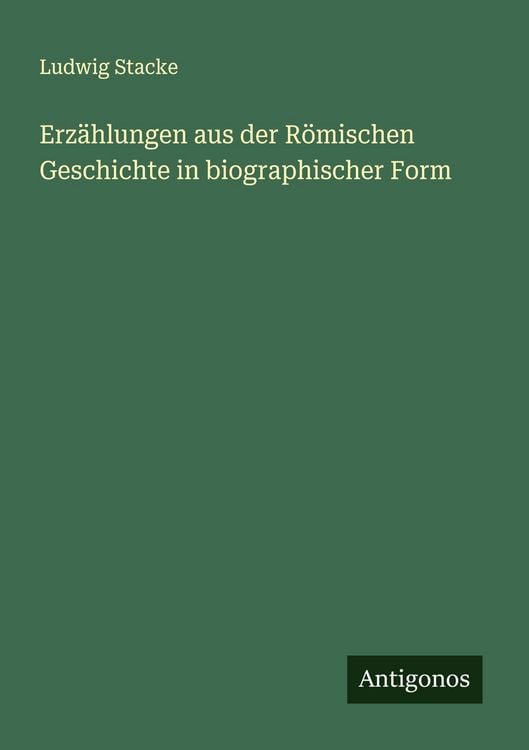 Produktbild: Erz&auml;hlungen aus der R&ouml;mischen Geschichte in biographischer Form