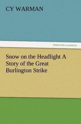 Produktbild: Snow on the Headlight A Story of the Great Burlington Strike