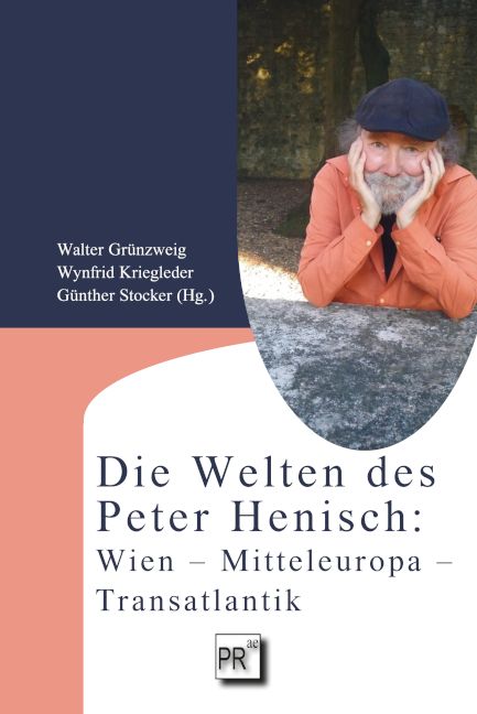 Produktbild: Die Welten des Peter Henisch: Wien &ndash; Mitteleuropa &ndash; Transatlantik
