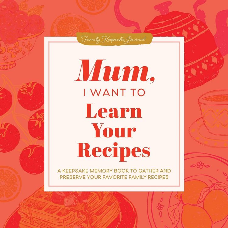 Produktbild: Mum, I Want to Learn Your Recipes