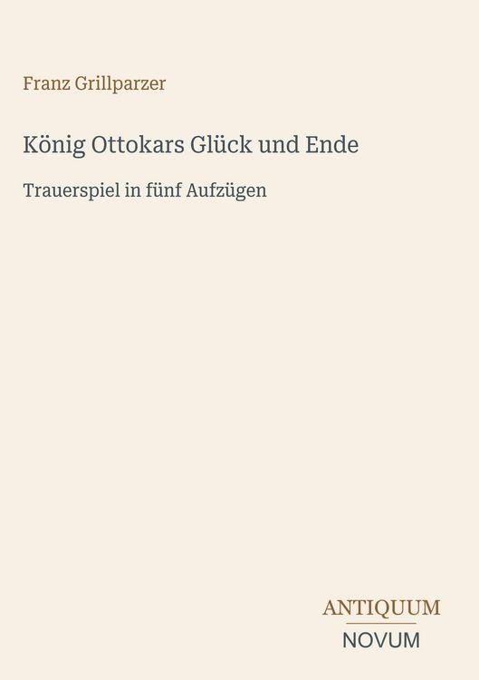 Produktbild: K&ouml;nig Ottokars Gl&uuml;ck und Ende