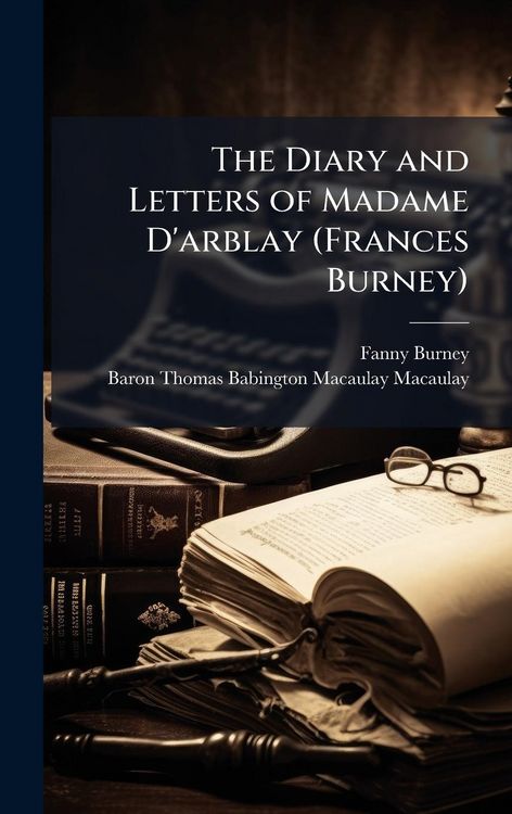 Produktbild: The Diary and Letters of Madame D'arblay (Frances Burney)